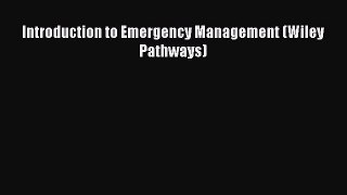 Introduction to Emergency Management (Wiley Pathways) [PDF] Online