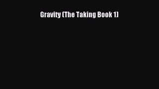 [PDF Download] Gravity (The Taking Book 1) [Read] Online