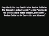 [PDF Download] Psychiatric Nursing Certification Review Guide For The Generalist And Advanced