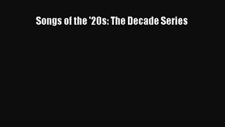 Read Songs of the '20s: The Decade Series Ebook Free
