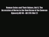 Read Roman Coins and Their Values Vol II The Accession of Nerva to the Overthrow of the Severan