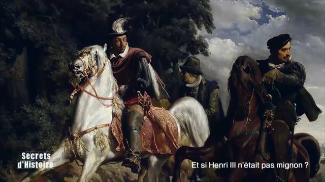 Secrets d'Histoire : Et si Henri III n'était pas mignon ? (Sommaire)
