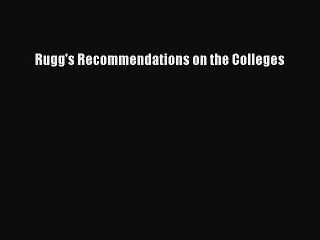 Rugg's Recommendations on the Colleges [Download] Online