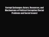 [PDF Download] Corrupt Exchanges: Actors Resources and Mechanisms of Political Corruption (Social