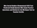 Mttc Social Studies (Elementary) (105) Test Flashcard Study System: Mttc Exam Practice Questions
