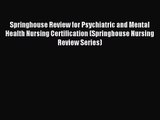 Springhouse Review for Psychiatric and Mental Health Nursing Certification (Springhouse Nursing