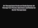 Art Therapy Exam Flashcard Study System: Art Therapy Test Practice Questions and Review for