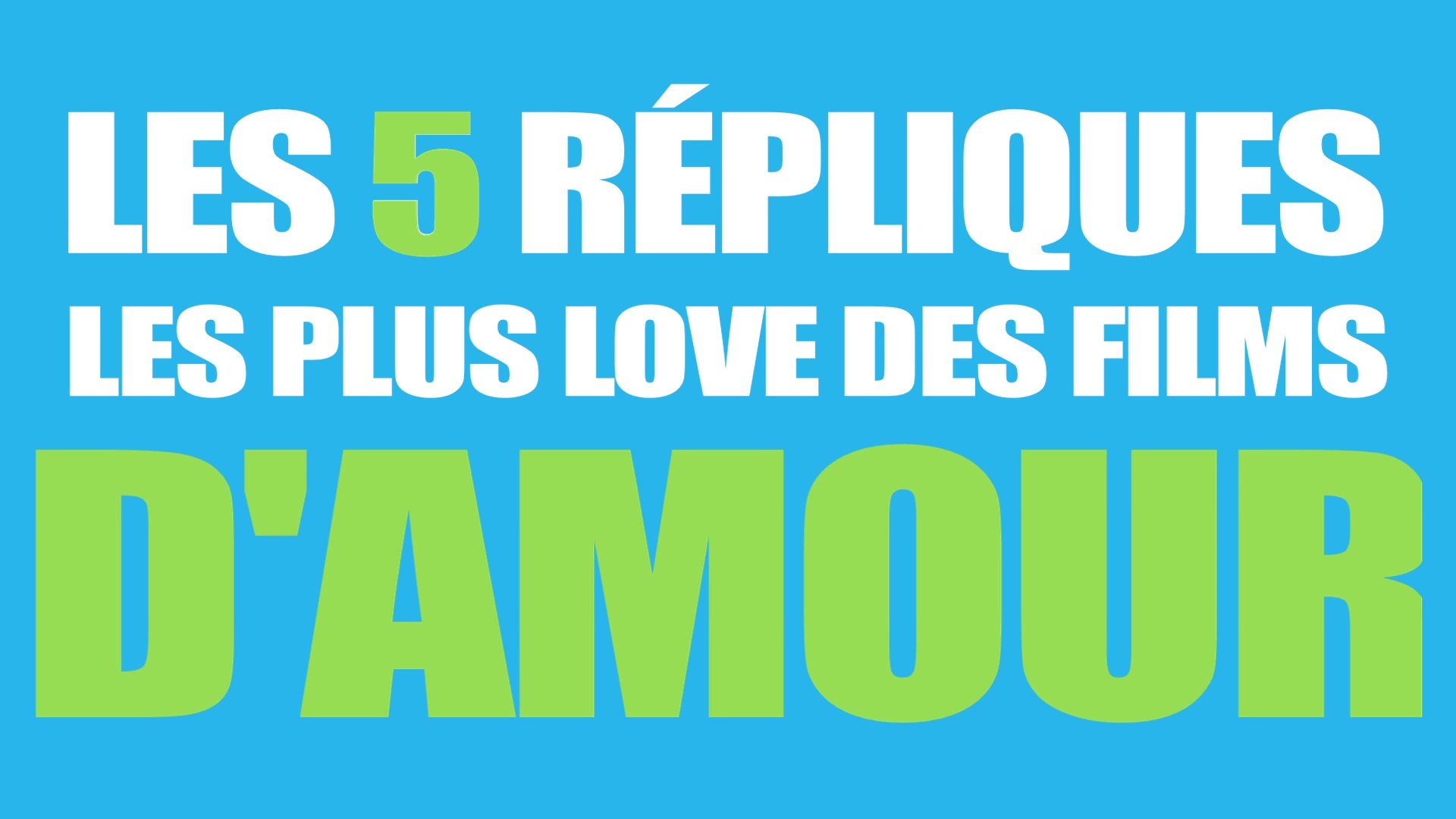 Le Top 5 Des Repliques De Film D Amour Video Dailymotion