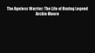 [PDF Download] The Ageless Warrior: The Life of Boxing Legend Archie Moore [PDF] Full Ebook