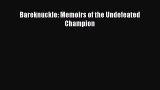 [PDF Download] Bareknuckle: Memoirs of the Undefeated Champion [Download] Full Ebook