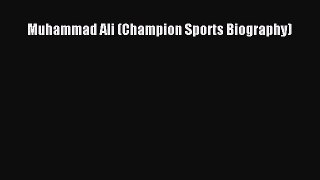 [PDF Download] Muhammad Ali (Champion Sports Biography) [PDF] Online