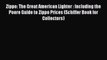 Read Zippo: The Great American Lighter : Including the Poore Guide to Zippo Prices (Schiffer