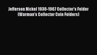 Read Jefferson Nickel 1938-1967 Collector's Folder (Warman's Collector Coin Folders) Ebook