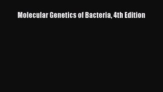 [PDF Download] Molecular Genetics of Bacteria 4th Edition [PDF] Online