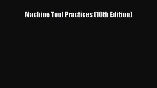 machine tool practices 10th edition pdf download