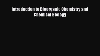 [PDF Download] Introduction to Bioorganic Chemistry and Chemical Biology [Download] Online