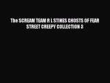 [PDF Download] The SCREAM TEAM R L STINES GHOSTS OF FEAR STREET CREEPY COLLECTION 3 [Read]