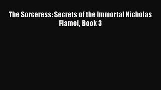 [PDF Download] The Sorceress: Secrets of the Immortal Nicholas Flamel Book 3 [Read] Full Ebook