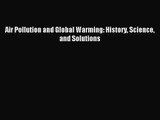 [PDF Download] Air Pollution and Global Warming: History Science and Solutions [PDF] Online