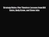 [PDF Download] Strategy Rules: Five Timeless Lessons from Bill Gates Andy Grove and Steve Jobs