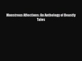 [PDF Download] Monstrous Affections: An Anthology of Beastly Tales [Download] Full Ebook