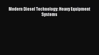 [PDF Download] Modern Diesel Technology: Heavy Equipment Systems [Read] Full Ebook
