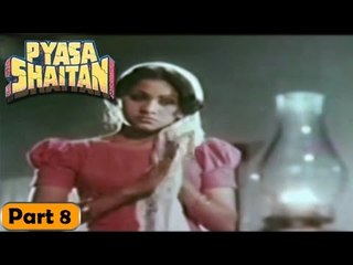 Pyasa Shaitan Movie | Part 8