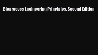 [PDF Download] Bioprocess Engineering Principles Second Edition [PDF] Full Ebook