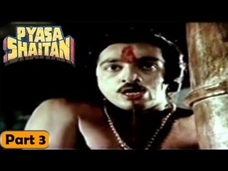 Pyasa Shaitan Movie | Part 3
