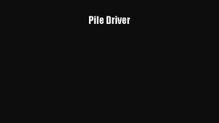 [PDF Download] Pile Driver [Download] Full Ebook