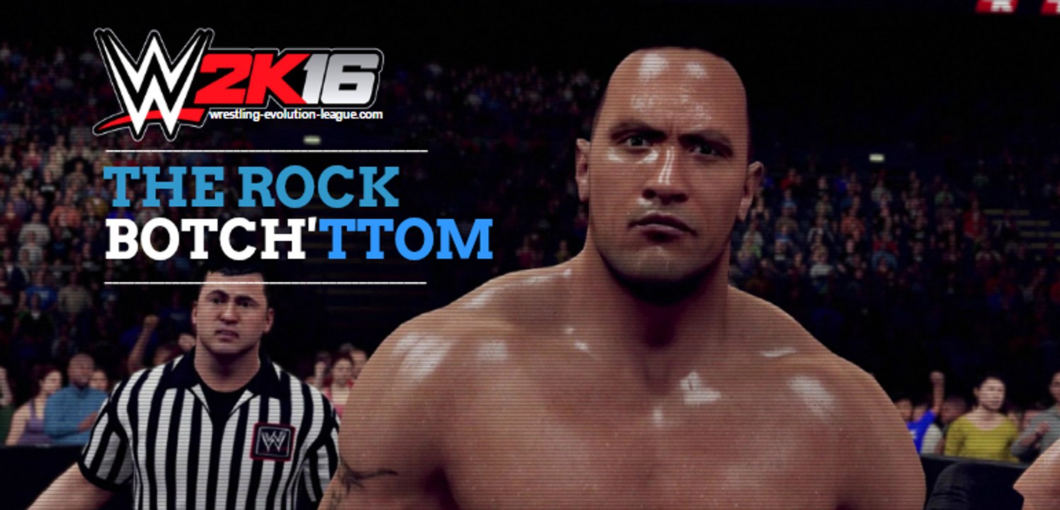 WWE2K16 | The Rock Botch'ttom !