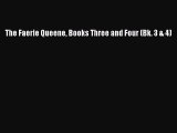 [PDF Download] The Faerie Queene Books Three and Four (Bk. 3 & 4) [Download] Online