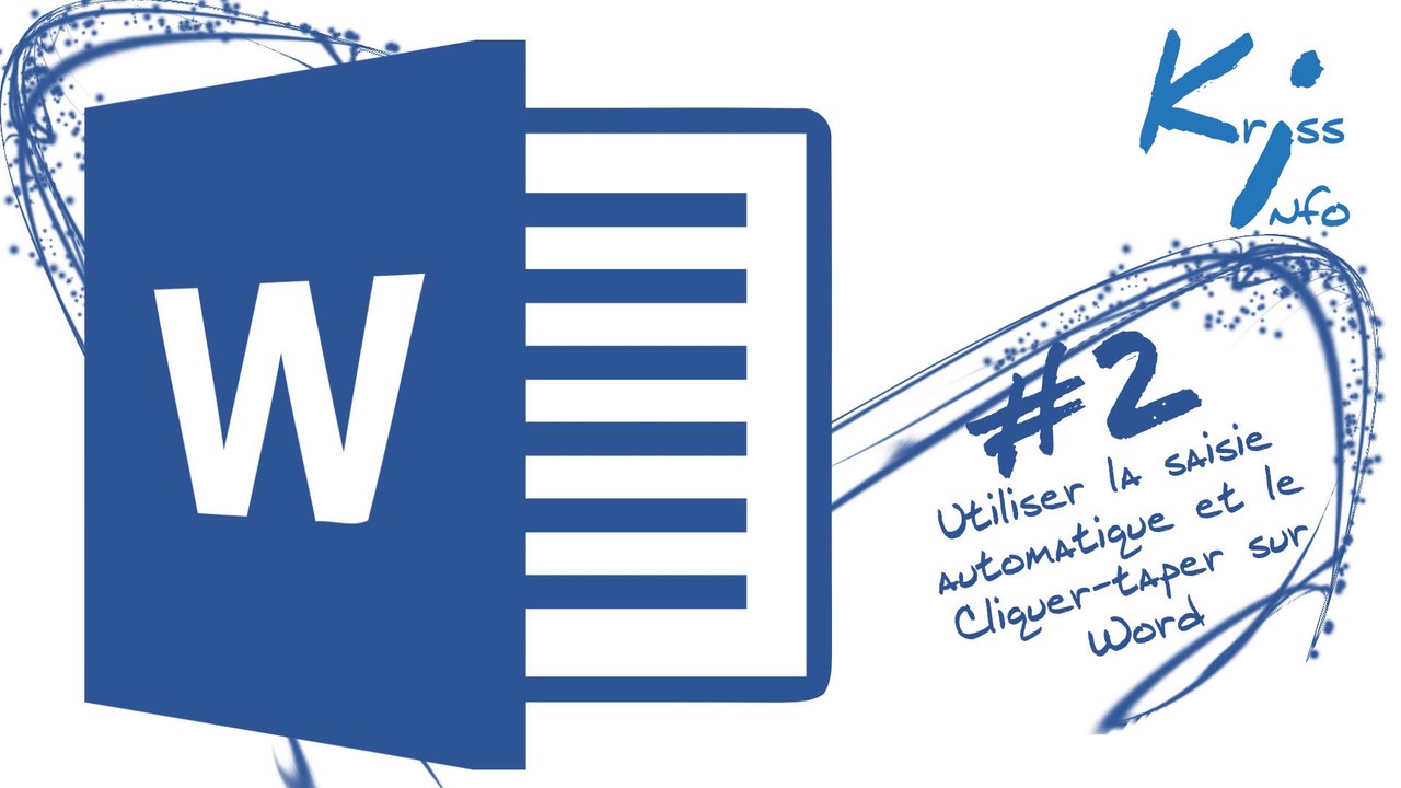Utiliser la saisie automatique et le Cliquer-taper sur Word