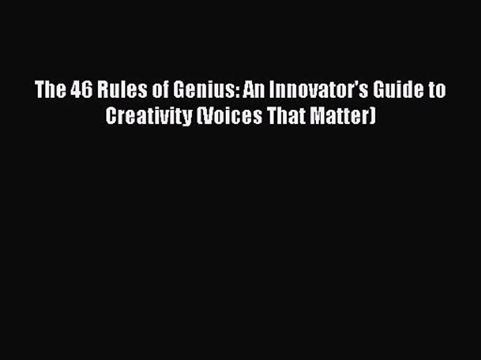 [PDF Download] The 46 Rules of Genius: An Innovator's Guide to Creativity (Voices That Matter)