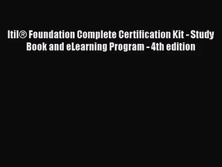 [PDF Download] Itil® Foundation Complete Certification Kit - Study Book and eLearning Program