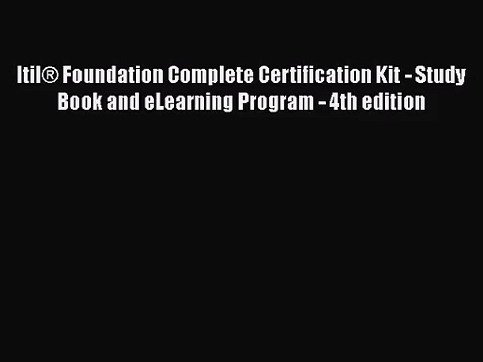 [PDF Download] Itil® Foundation Complete Certification Kit - Study Book and eLearning Program