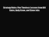 [PDF Download] Strategy Rules: Five Timeless Lessons from Bill Gates Andy Grove and Steve Jobs