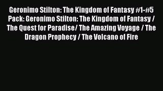 Read Geronimo Stilton: The Kingdom of Fantasy #1-#5 Pack: Geronimo Stilton: The Kingdom of