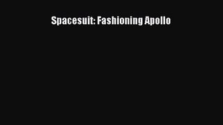 [PDF Download] Spacesuit: Fashioning Apollo [Download] Full Ebook