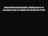 [PDF Download] Digital Marketing Analytics: Making Sense of Consumer Data in a Digital World