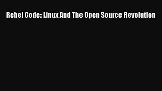 [PDF Download] Rebel Code: Linux And The Open Source Revolution [PDF] Full Ebook