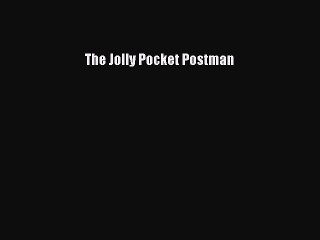 Read The Jolly Pocket Postman Ebook Free