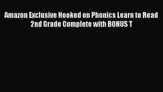 Download Amazon Exclusive Hooked on Phonics Learn to Read 2nd Grade Complete with BONUS T Ebook