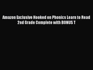 Download Amazon Exclusive Hooked on Phonics Learn to Read 2nd Grade Complete with BONUS T Ebook