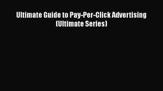 [PDF Download] Ultimate Guide to Pay-Per-Click Advertising (Ultimate Series) [Download] Online