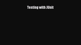 [PDF Download] Testing with JUnit [Download] Full Ebook