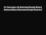 Read U.S. Destroyers: An Illustrated Design History Revised Edition (Illustrated Design Histories)