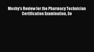 [PDF Download] Mosby's Review for the Pharmacy Technician Certification Examination 3e [Read]