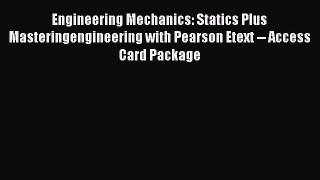 Engineering Mechanics: Statics Plus Masteringengineering with Pearson Etext -- Access Card