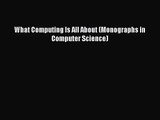 [PDF Download] What Computing Is All About (Monographs in Computer Science) [Read] Full Ebook